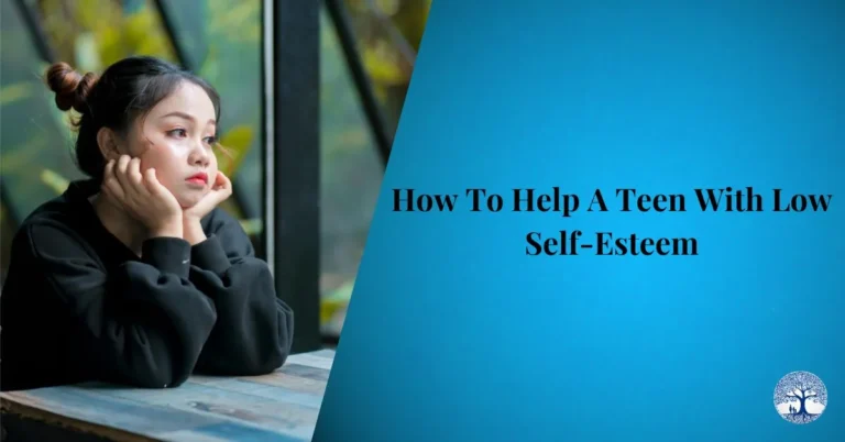 How To Help A Teen With Low Self-Esteem